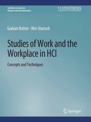 cover image of Studies of Work and the Workplace in HCI
